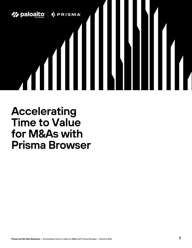Accelerazione del time-to-value per M&A con Prisma Browser